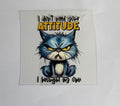 I don’t need your attitude