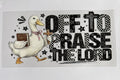 Off to Praise the lord goose
