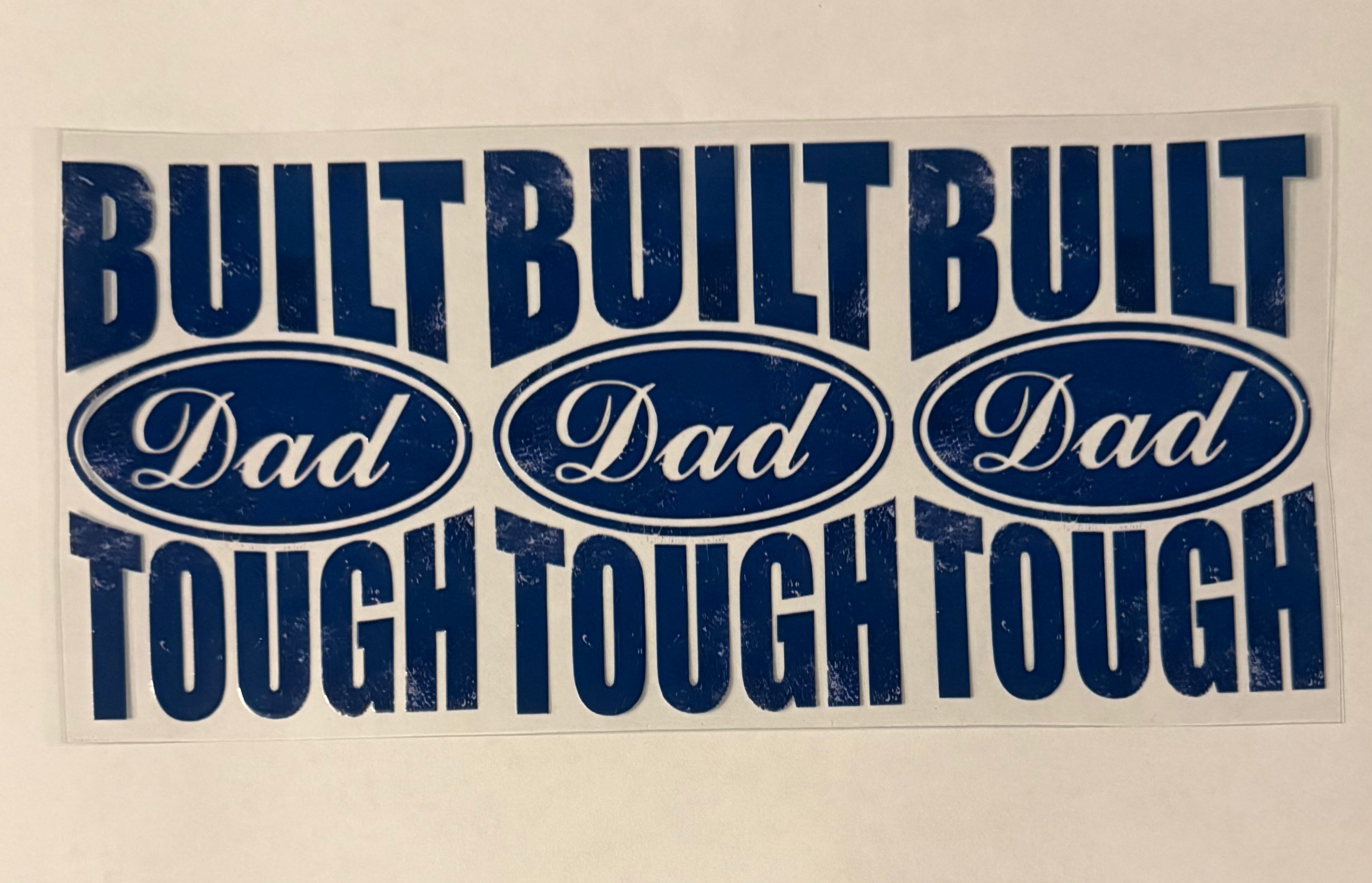 Dad built tough